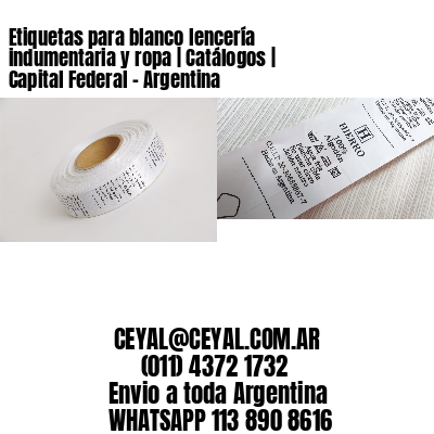 Etiquetas para blanco lencería indumentaria y ropa | Catálogos | Capital Federal – Argentina