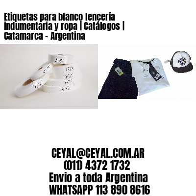 Etiquetas para blanco lencería indumentaria y ropa | Catálogos | Catamarca – Argentina
