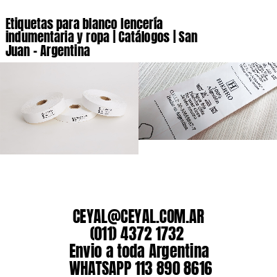 Etiquetas para blanco lencería indumentaria y ropa | Catálogos | San Juan – Argentina									