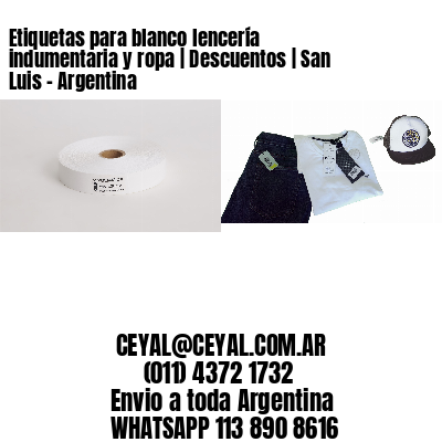 Etiquetas para blanco lencería indumentaria y ropa | Descuentos | San Luis – Argentina