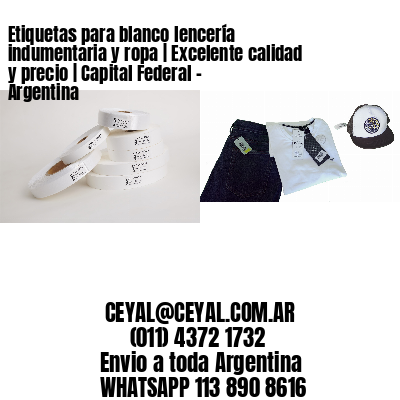 Etiquetas para blanco lencería indumentaria y ropa | Excelente calidad y precio | Capital Federal – Argentina									