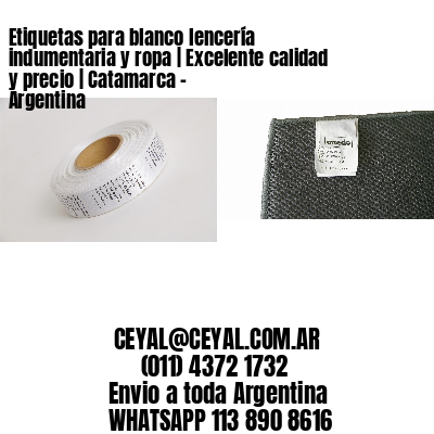 Etiquetas para blanco lencería indumentaria y ropa | Excelente calidad y precio | Catamarca – Argentina									