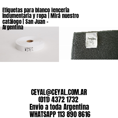 Etiquetas para blanco lencería indumentaria y ropa | Mirá nuestro catálogo | San Juan – Argentina