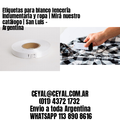 Etiquetas para blanco lencería indumentaria y ropa | Mirá nuestro catálogo | San Luis – Argentina									
