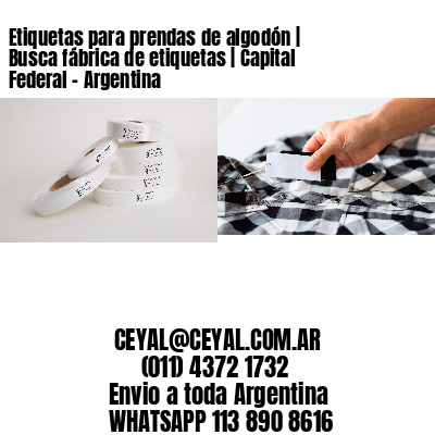 Etiquetas para prendas de algodón | Busca fábrica de etiquetas | Capital Federal – Argentina