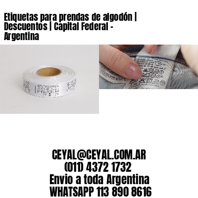 Etiquetas para prendas de algodón | Descuentos | Capital Federal – Argentina									