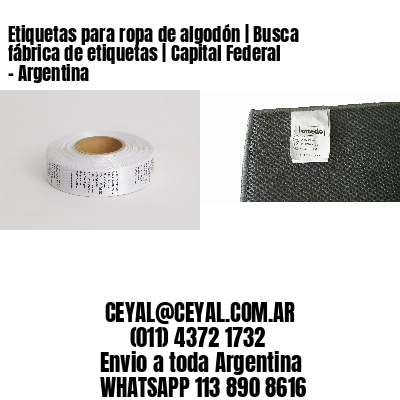 Etiquetas para ropa de algodón | Busca fábrica de etiquetas | Capital Federal – Argentina