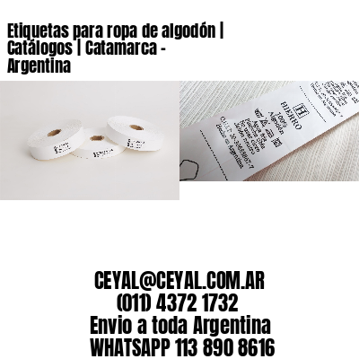 Etiquetas para ropa de algodón | Catálogos | Catamarca – Argentina