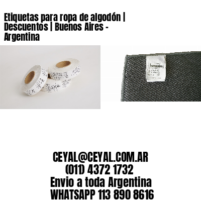 Etiquetas para ropa de algodón | Descuentos | Buenos Aires – Argentina