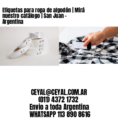 Etiquetas para ropa de algodón | Mirá nuestro catálogo | San Juan – Argentina