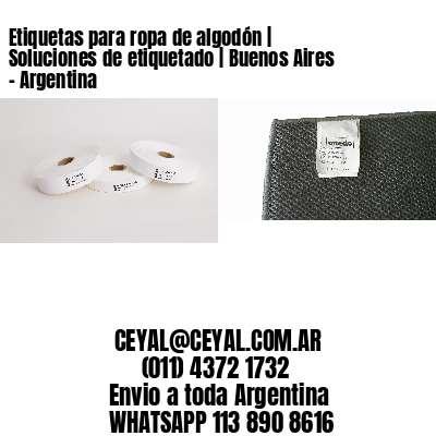 Etiquetas para ropa de algodón | Soluciones de etiquetado | Buenos Aires – Argentina