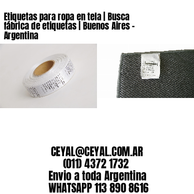 Etiquetas para ropa en tela | Busca fábrica de etiquetas | Buenos Aires – Argentina