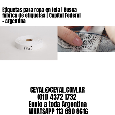 Etiquetas para ropa en tela | Busca fábrica de etiquetas | Capital Federal – Argentina