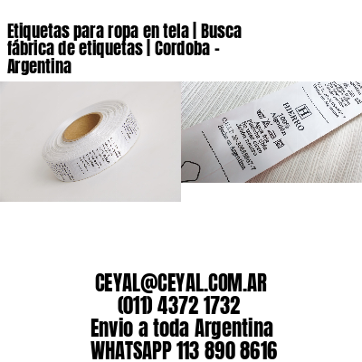 Etiquetas para ropa en tela | Busca fábrica de etiquetas | Cordoba – Argentina