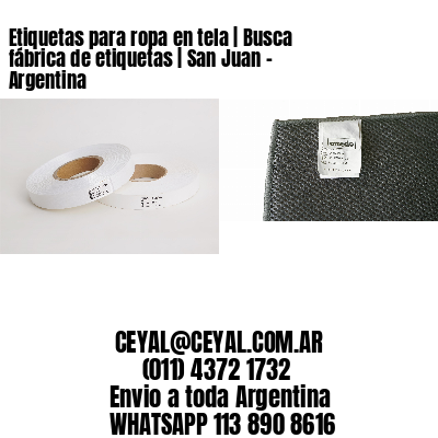 Etiquetas para ropa en tela | Busca fábrica de etiquetas | San Juan – Argentina
