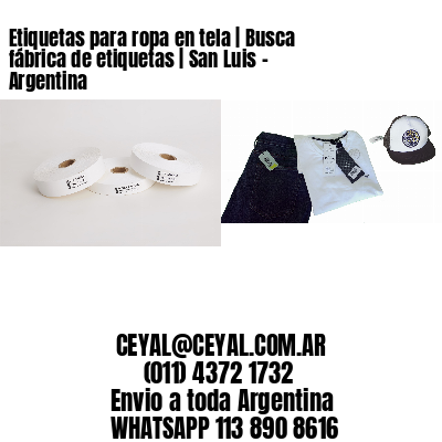 Etiquetas para ropa en tela | Busca fábrica de etiquetas | San Luis – Argentina