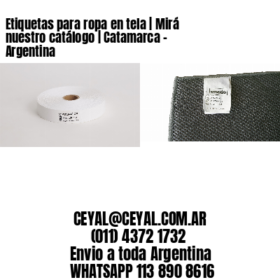 Etiquetas para ropa en tela | Mirá nuestro catálogo | Catamarca – Argentina
