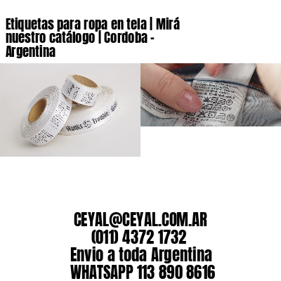 Etiquetas para ropa en tela | Mirá nuestro catálogo | Cordoba – Argentina
