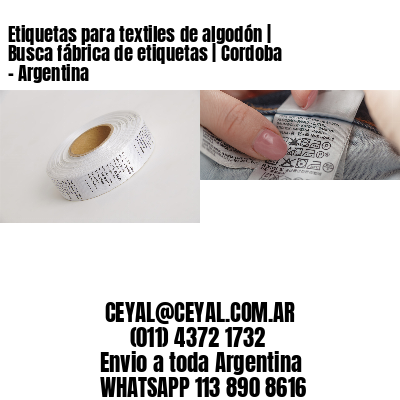 Etiquetas para textiles de algodón | Busca fábrica de etiquetas | Cordoba – Argentina									
