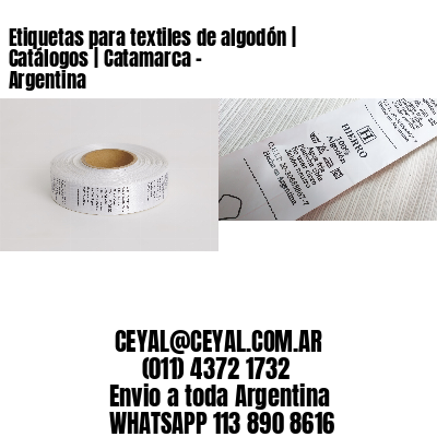 Etiquetas para textiles de algodón | Catálogos | Catamarca – Argentina