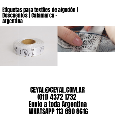 Etiquetas para textiles de algodón | Descuentos | Catamarca – Argentina