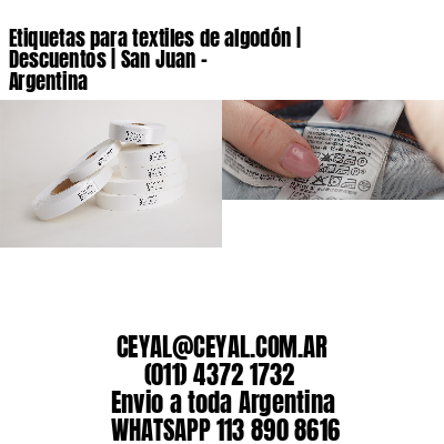 Etiquetas para textiles de algodón | Descuentos | San Juan – Argentina