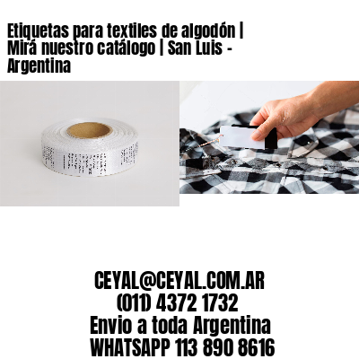 Etiquetas para textiles de algodón | Mirá nuestro catálogo | San Luis – Argentina