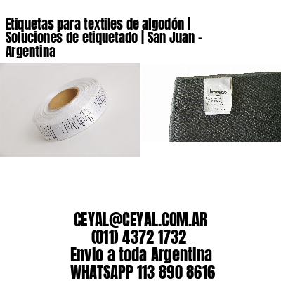 Etiquetas para textiles de algodón | Soluciones de etiquetado | San Juan – Argentina