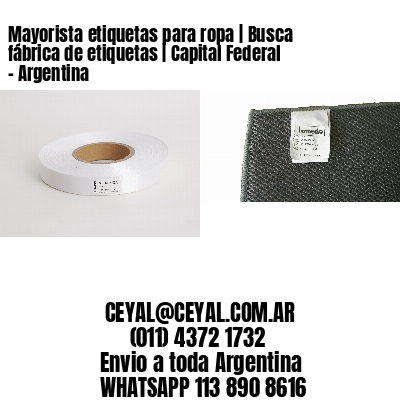 Mayorista etiquetas para ropa | Busca fábrica de etiquetas | Capital Federal – Argentina									
