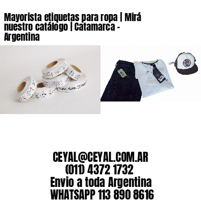 Mayorista etiquetas para ropa | Mirá nuestro catálogo | Catamarca – Argentina									