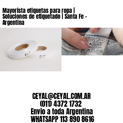 Mayorista etiquetas para ropa | Soluciones de etiquetado | Santa Fe – Argentina