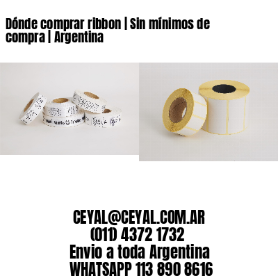 Dónde comprar ribbon | Sin mínimos de compra | Argentina