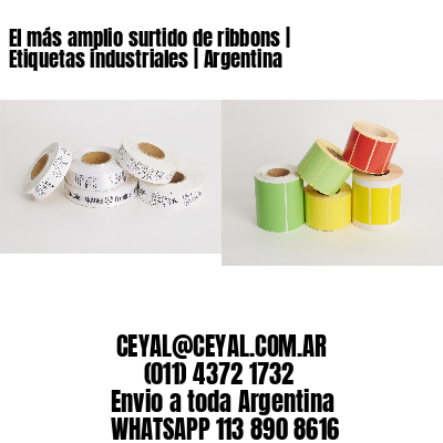 El más amplio surtido de ribbons | Etiquetas industriales | Argentina