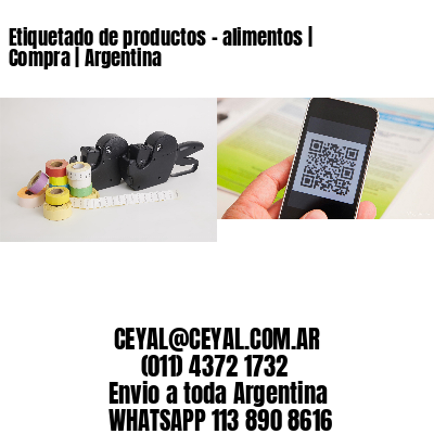 Etiquetado de productos – alimentos | Compra | Argentina