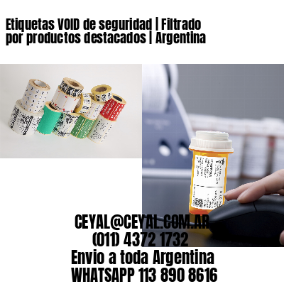 Etiquetas VOID de seguridad | Filtrado por productos destacados | Argentina