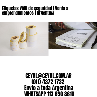 Etiquetas VOID de seguridad | Venta a emprendimientos | Argentina