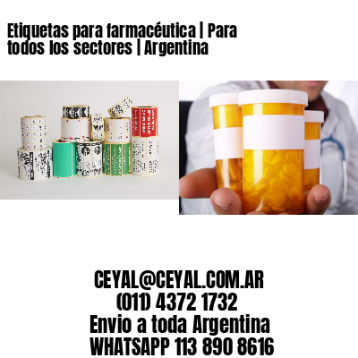 Etiquetas para farmacéutica | Para todos los sectores | Argentina