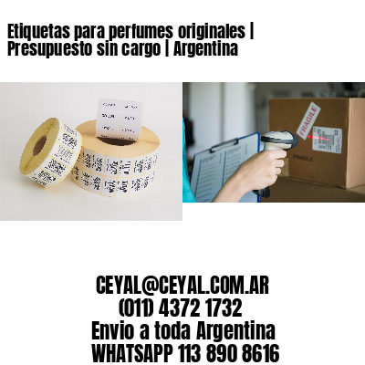 Etiquetas para perfumes originales | Presupuesto sin cargo | Argentina