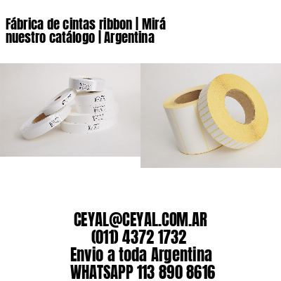 Fábrica de cintas ribbon | Mirá nuestro catálogo | Argentina