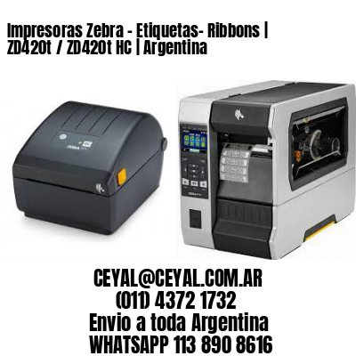 Impresoras Zebra - Etiquetas- Ribbons | ZD420t / ZD420t‑HC | Argentina