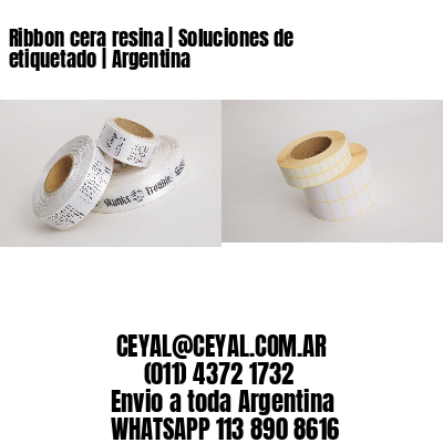 Ribbon cera resina | Soluciones de etiquetado | Argentina