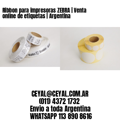 Ribbon para impresoras ZEBRA | Venta online de etiquetas | Argentina