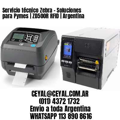 Servicio técnico Zebra - Soluciones para Pymes | ZD500R RFID | Argentina