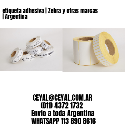 etiqueta adhesiva | Zebra y otras marcas | Argentina