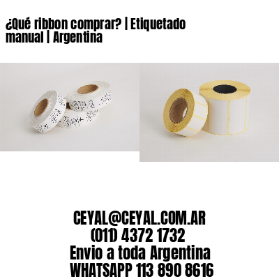 ¿Qué ribbon comprar? | Etiquetado manual | Argentina