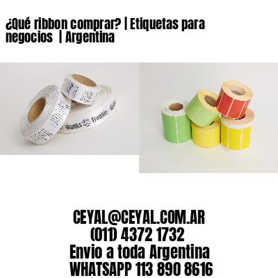 ¿Qué ribbon comprar? | Etiquetas para negocios  | Argentina