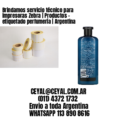 Brindamos servicio técnico para impresoras Zebra | Productos - etiquetado perfumería | Argentina