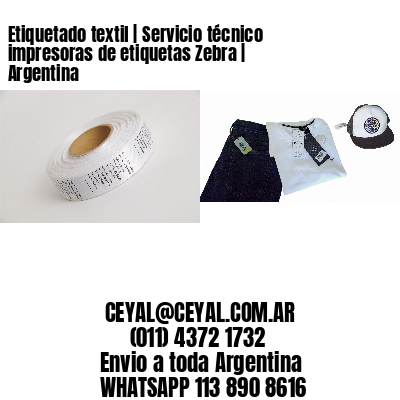 Etiquetado textil | Servicio técnico impresoras de etiquetas Zebra | Argentina