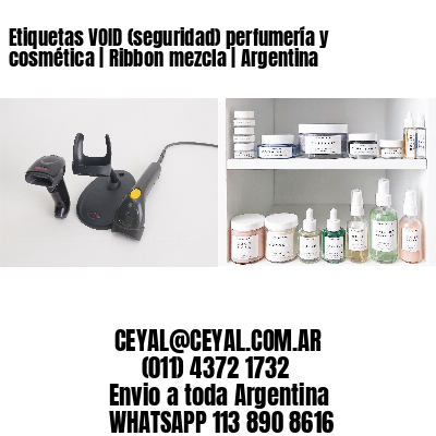 Etiquetas VOID (seguridad) perfumería y cosmética | Ribbon mezcla | Argentina