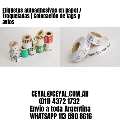 Etiquetas autoadhesivas en papel / Troqueladas | Colocación de tags y avios